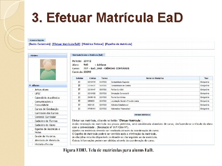 3. Efetuar Matrícula Ea. D 3. Efetuar Matrícula Ea. D