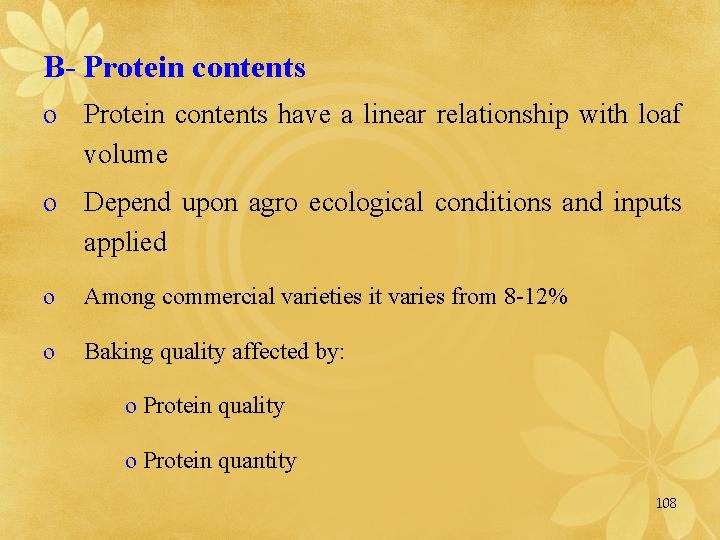 B- Protein contents o Protein contents have a linear relationship with loaf volume o