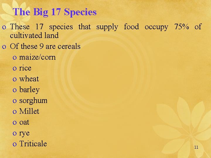 The Big 17 Species o These 17 species that supply food occupy 75% of