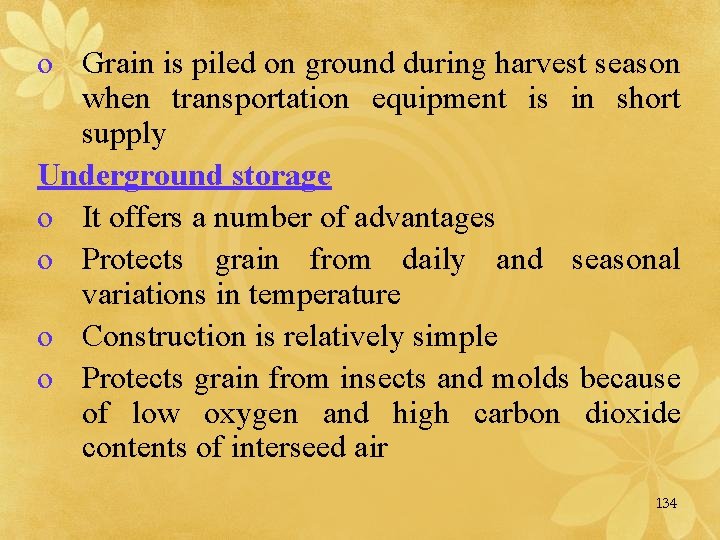 o Grain is piled on ground during harvest season when transportation equipment is in