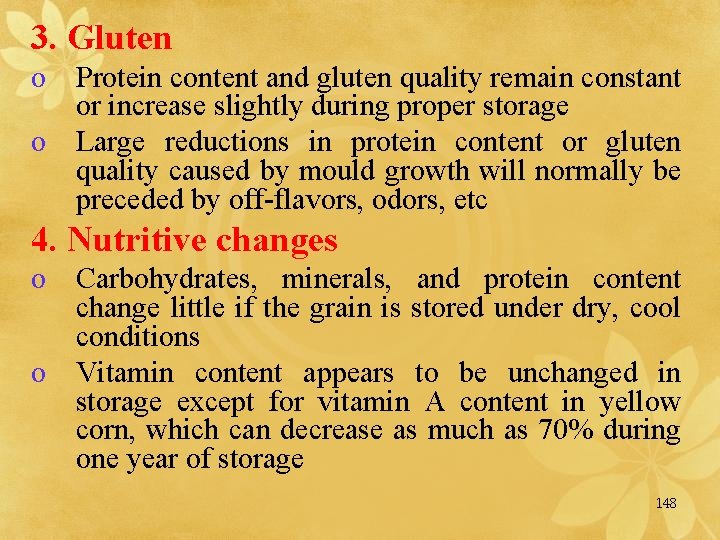 3. Gluten o Protein content and gluten quality remain constant or increase slightly during