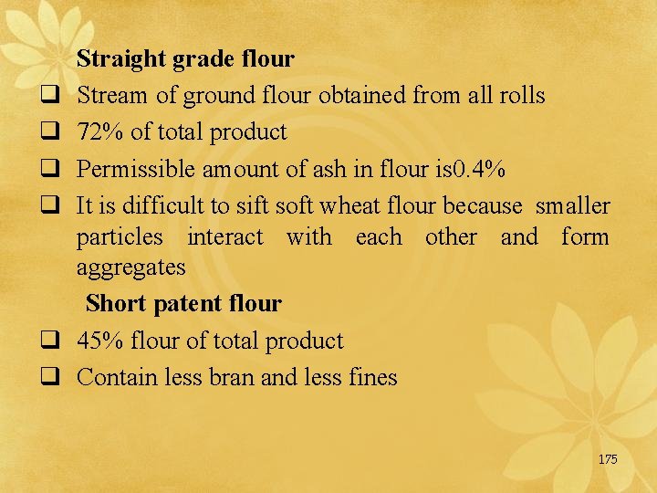 q q q Straight grade flour Stream of ground flour obtained from all rolls