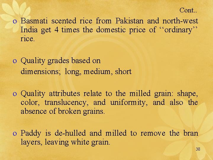 Cont. . o Basmati scented rice from Pakistan and north-west India get 4 times