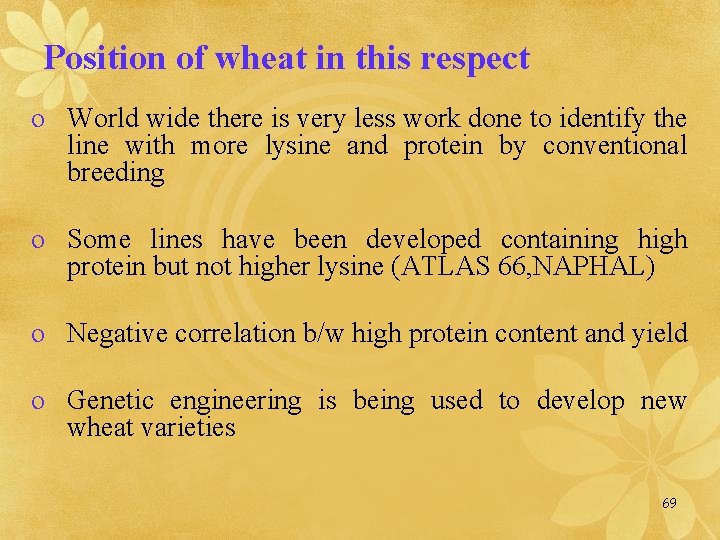 Position of wheat in this respect o World wide there is very less work