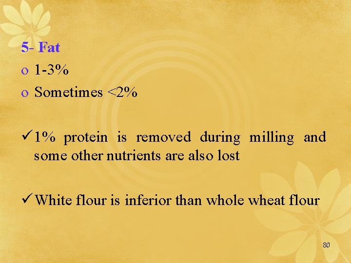 5 - Fat o 1 -3% o Sometimes <2% ü 1% protein is removed