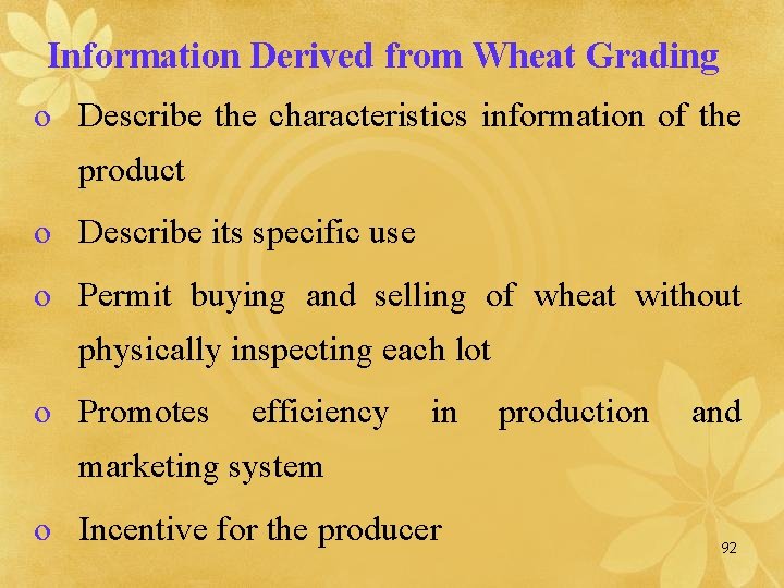 Information Derived from Wheat Grading o Describe the characteristics information of the product o
