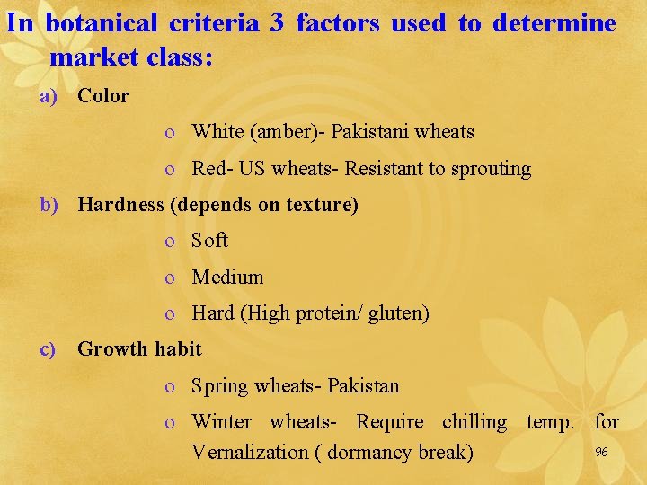 In botanical criteria 3 factors used to determine market class: a) Color o White