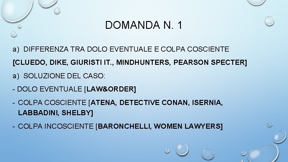 DOMANDA N. 1 a) DIFFERENZA TRA DOLO EVENTUALE E COLPA COSCIENTE [CLUEDO, DIKE, GIURISTI