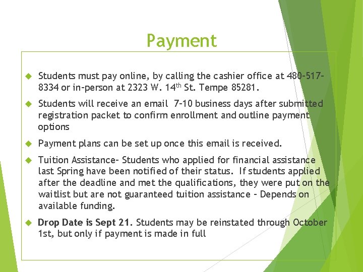 Payment Students must pay online, by calling the cashier office at 480 -5178334 or