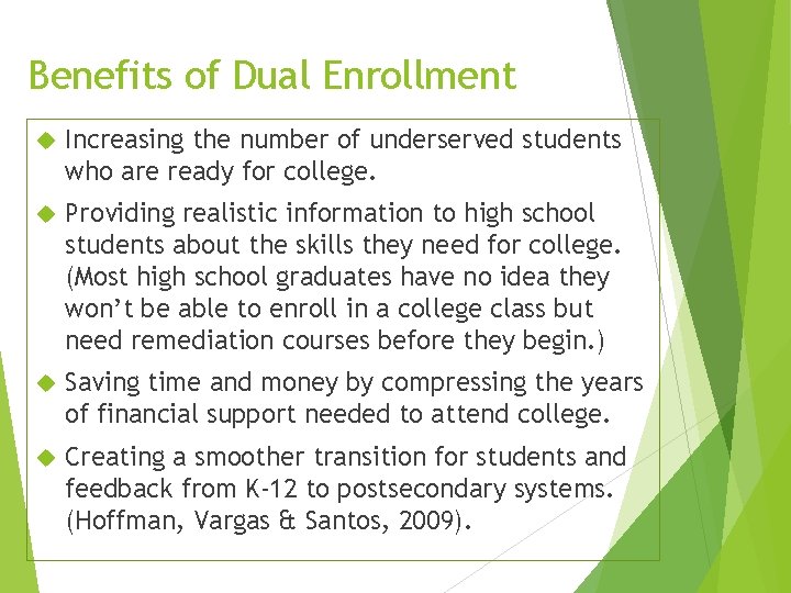 Benefits of Dual Enrollment Increasing the number of underserved students who are ready for