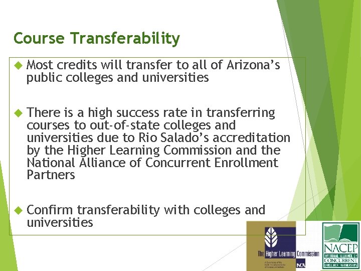 Course Transferability Most credits will transfer to all of Arizona’s public colleges and universities