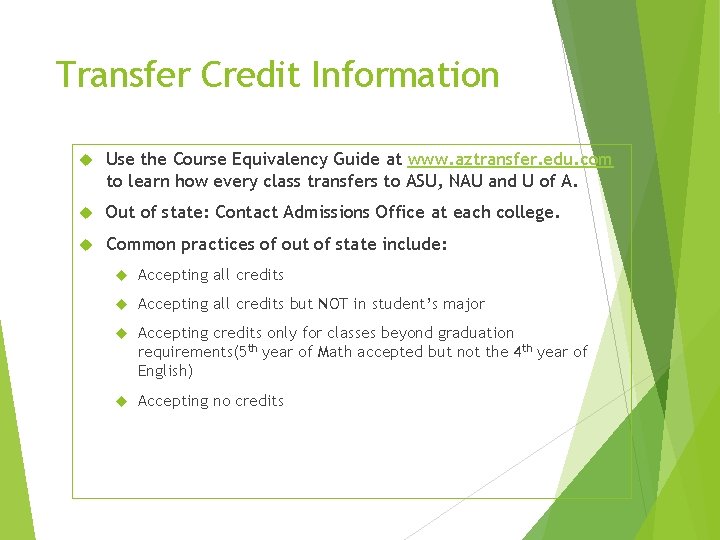 Transfer Credit Information Use the Course Equivalency Guide at www. aztransfer. edu. com to