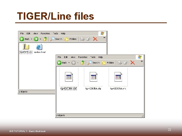 TIGER/Line files GIS TUTORIAL 1 - Basic Workbook 22 