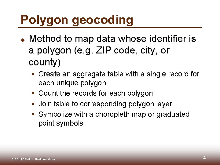 Polygon geocoding u Method to map data whose identifier is a polygon (e. g.