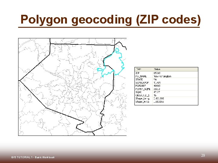 Polygon geocoding (ZIP codes) GIS TUTORIAL 1 - Basic Workbook 29 