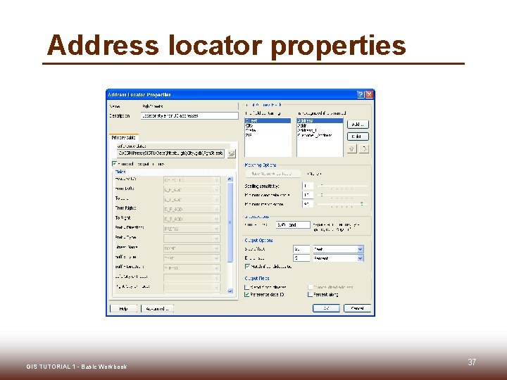Address locator properties GIS TUTORIAL 1 - Basic Workbook 37 