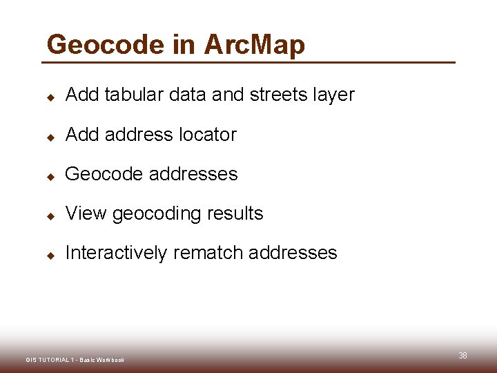 Geocode in Arc. Map u Add tabular data and streets layer u Add address