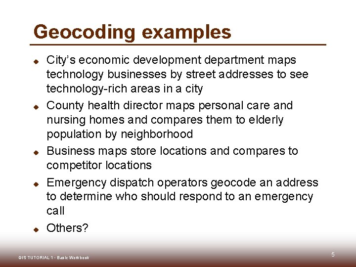 Geocoding examples u u u City’s economic development department maps technology businesses by street