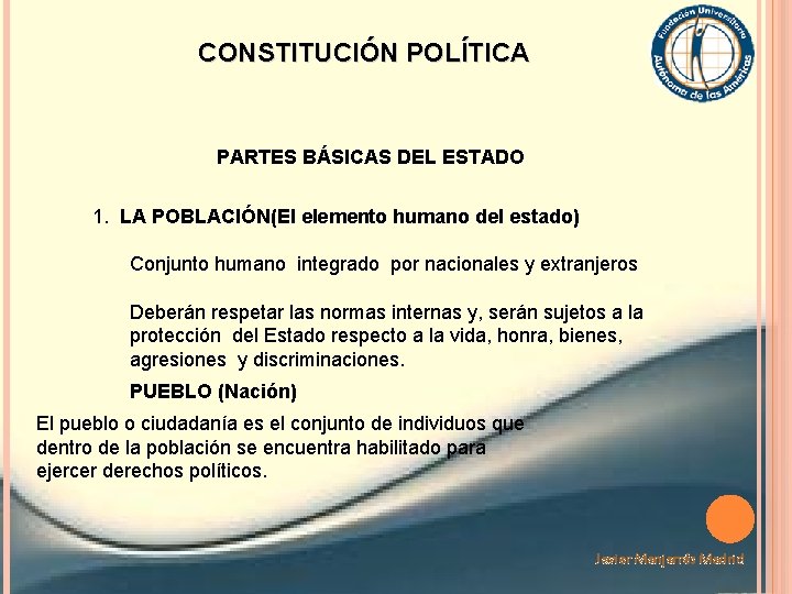 CONSTITUCIÓN POLÍTICA PARTES BÁSICAS DEL ESTADO 1. LA POBLACIÓN(El elemento humano del estado) Conjunto