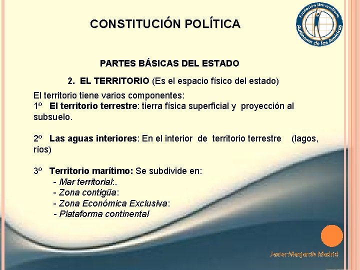 CONSTITUCIÓN POLÍTICA PARTES BÁSICAS DEL ESTADO 2. EL TERRITORIO (Es el espacio físico del