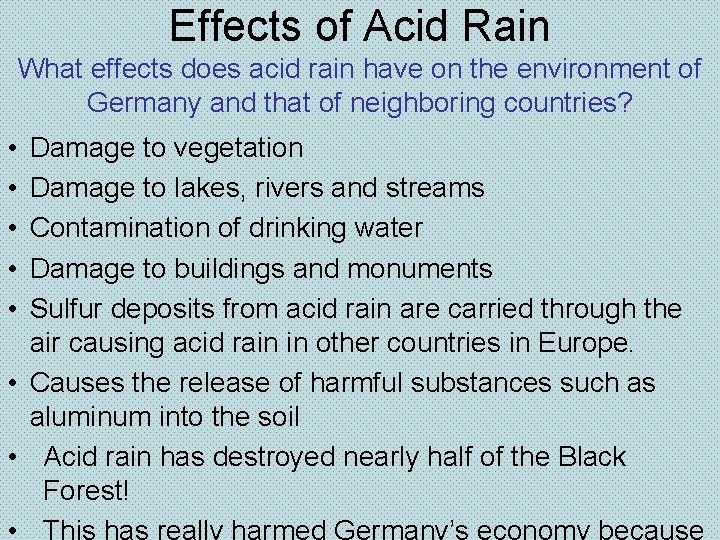 Effects of Acid Rain What effects does acid rain have on the environment of