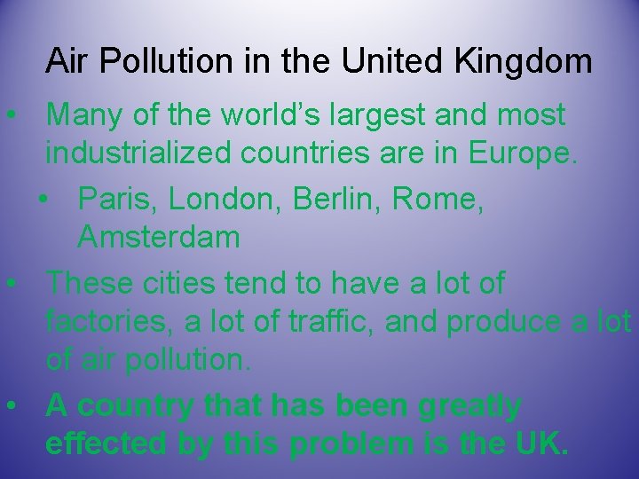 Air Pollution in the United Kingdom • Many of the world’s largest and most