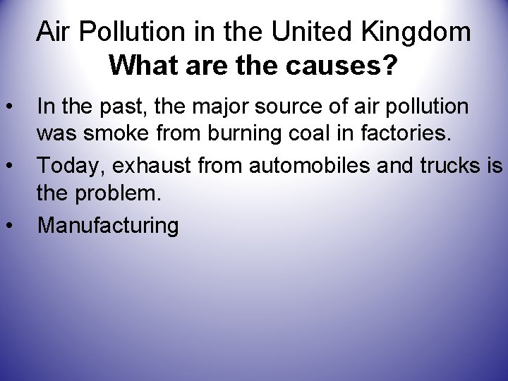 Air Pollution in the United Kingdom What are the causes? • • • In