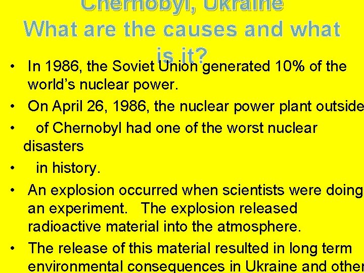  • • • Chernobyl, Ukraine What are the causes and what is it?