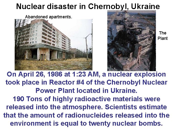 Nuclear disaster in Chernobyl, Ukraine Abandoned apartments. The Plant On April 26, 1986 at