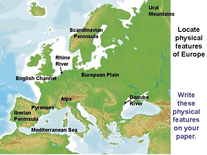 Ural Mountains Locate physical features of Europe Scandinavian Peninsula Rhine River European Plain English