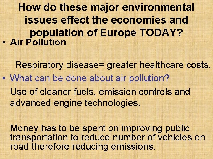 How do these major environmental issues effect the economies and population of Europe TODAY?