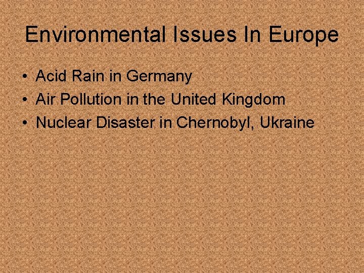 Environmental Issues In Europe • Acid Rain in Germany • Air Pollution in the
