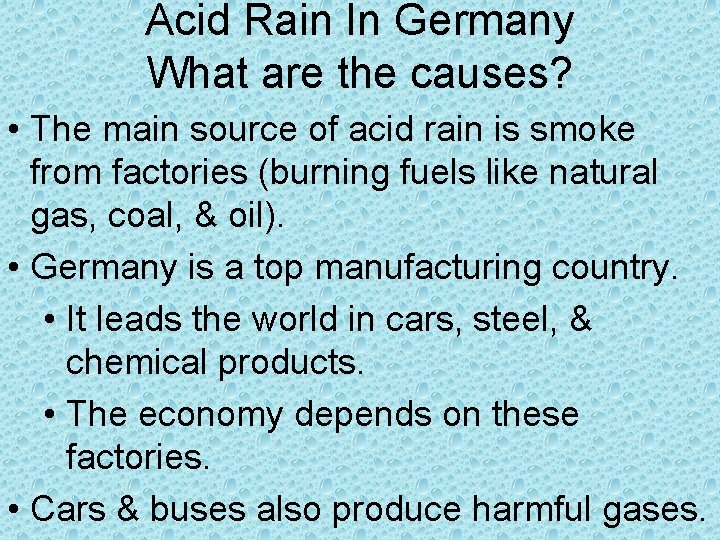 Acid Rain In Germany What are the causes? • The main source of acid