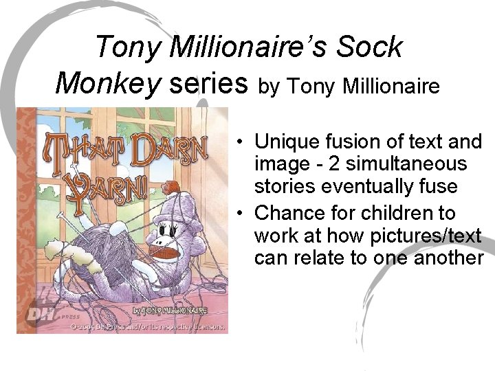 Tony Millionaire’s Sock Monkey series by Tony Millionaire • Unique fusion of text and