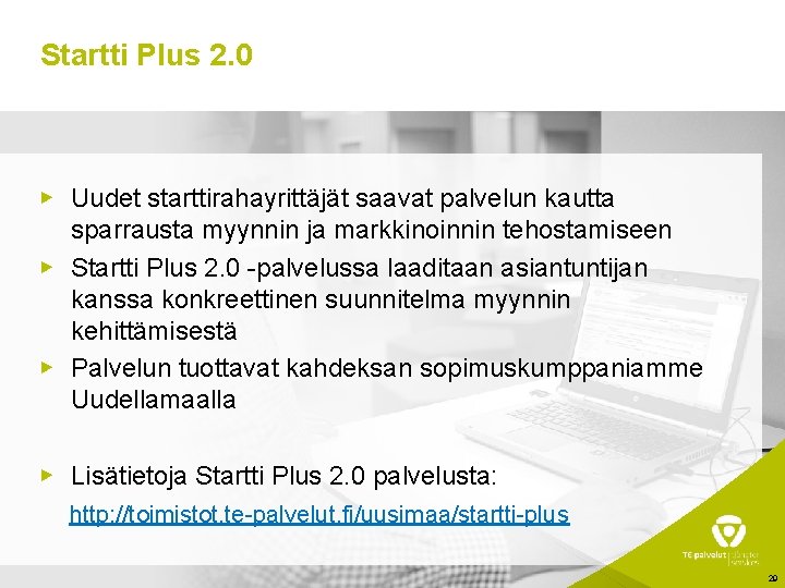 Startti Plus 2. 0 ▶ Uudet starttirahayrittäjät saavat palvelun kautta sparrausta myynnin ja markkinoinnin
