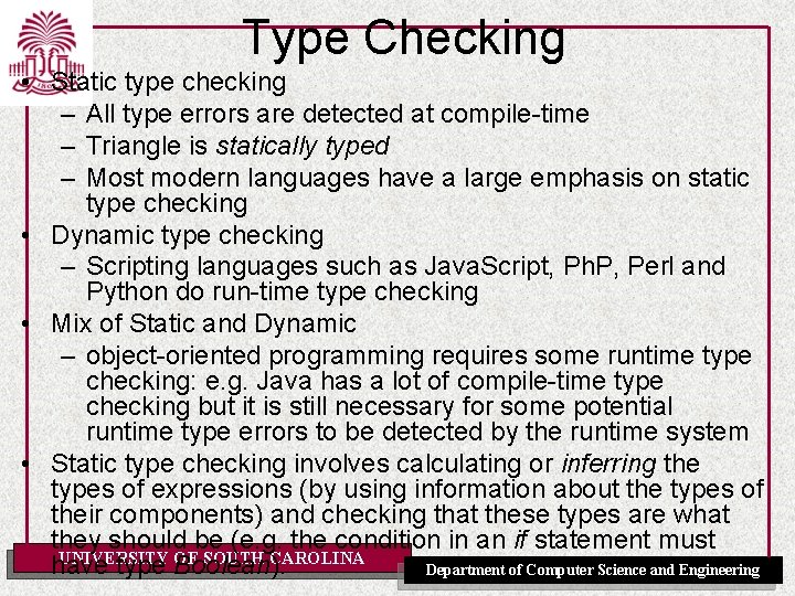 Type Checking • Static type checking – All type errors are detected at compile-time