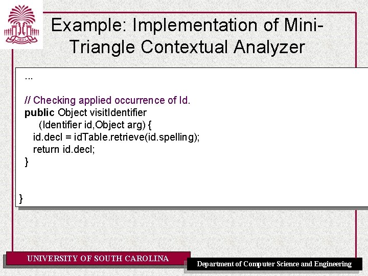 Example: Implementation of Mini. Triangle Contextual Analyzer. . . // Checking applied occurrence of