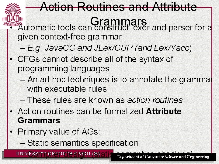  • Action Routines and Attribute Grammars Automatic tools can construct lexer and parser