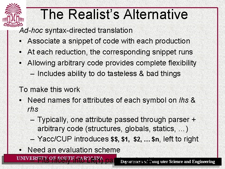 The Realist’s Alternative Ad-hoc syntax-directed translation • Associate a snippet of code with each