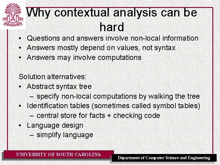 Why contextual analysis can be hard • Questions and answers involve non-local information •