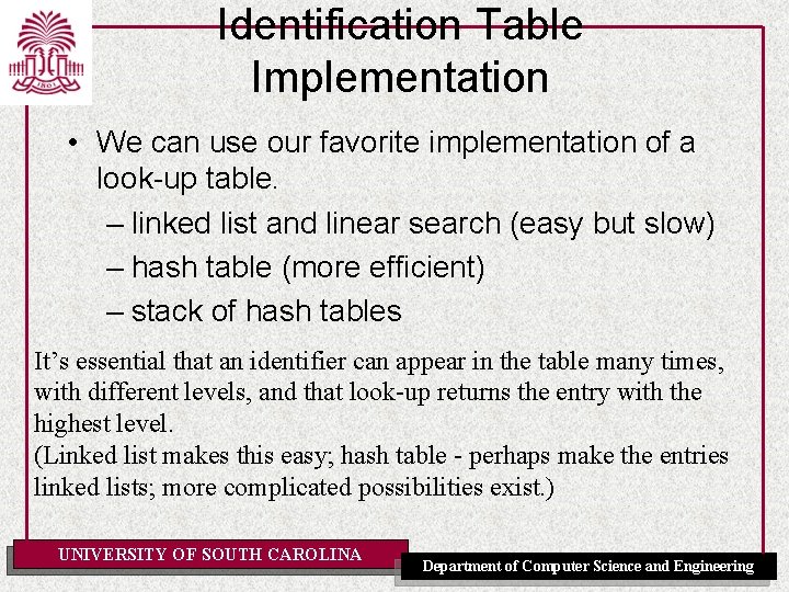 Identification Table Implementation • We can use our favorite implementation of a look-up table.