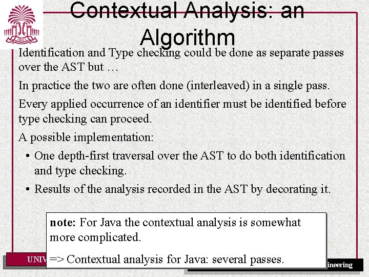 Contextual Analysis: an Algorithm Identification and Type checking could be done as separate passes