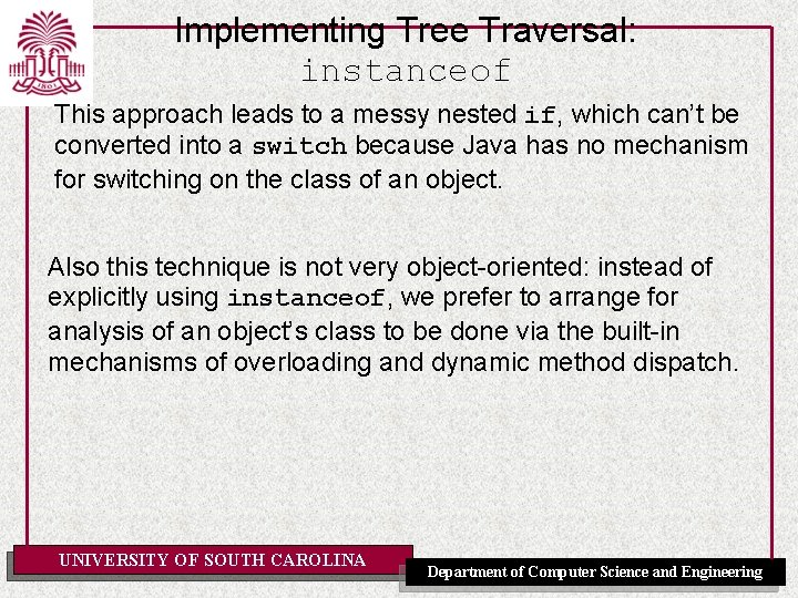 Implementing Tree Traversal: instanceof This approach leads to a messy nested if, which can’t