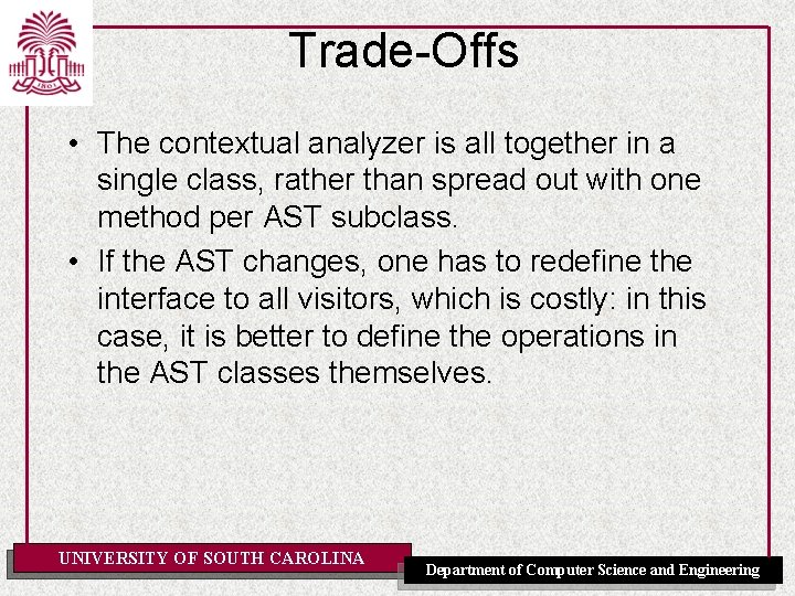 Trade-Offs • The contextual analyzer is all together in a single class, rather than