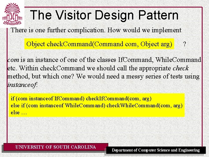 The Visitor Design Pattern There is one further complication. How would we implement Object