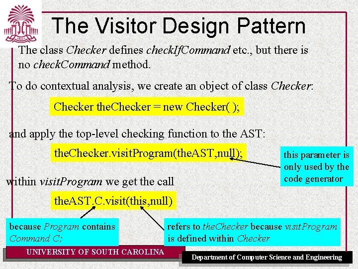 The Visitor Design Pattern The class Checker defines check. If. Command etc. , but