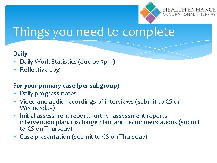 Things you need to complete Daily Work Statistics (due by 5 pm) Reflective Log