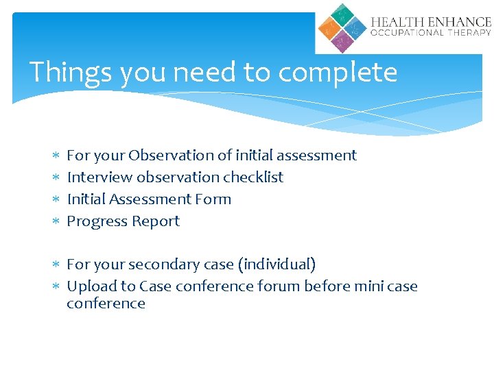 Things you need to complete For your Observation of initial assessment Interview observation checklist