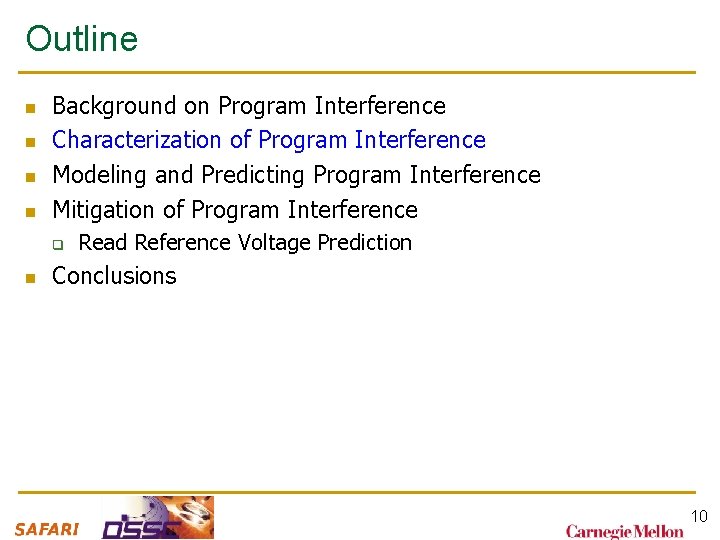 Outline n n Background on Program Interference Characterization of Program Interference Modeling and Predicting