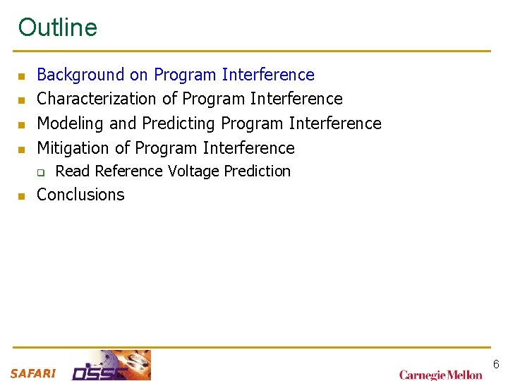 Outline n n Background on Program Interference Characterization of Program Interference Modeling and Predicting